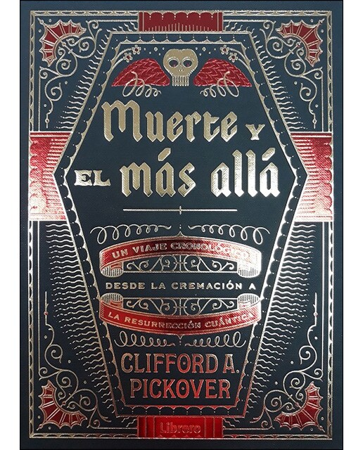 Imagen 1 de LA MUERTE Y EL MAS ALLA: Un viaje cronológico desde la cremación a la resurrección cuántica  (Tapa dura)
