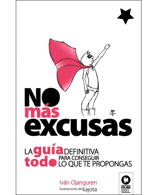 No más excusas: La guía definitiva para conseguir todo lo que te propongas (Capa mole com abas) 1