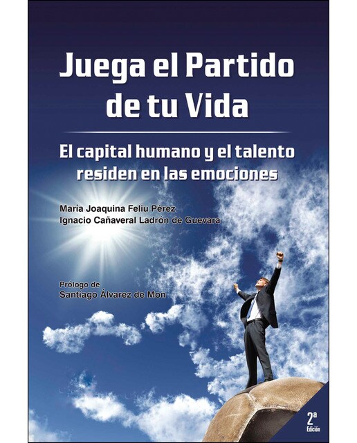 Juega El Partido De Tu Vida. El Capital Humano Y El Talento Residen En Las Emociones 1
