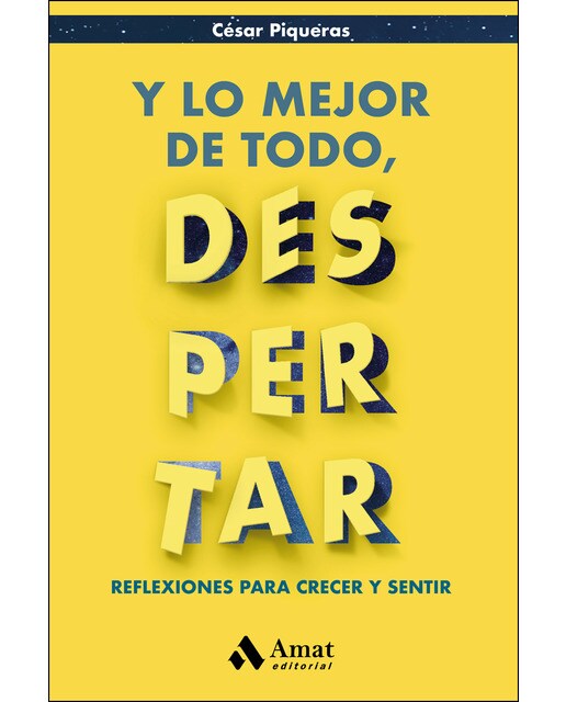 Y Lo Mejor De Todo. Despertar: Reflexiones Para Crecer Y Sentir 1