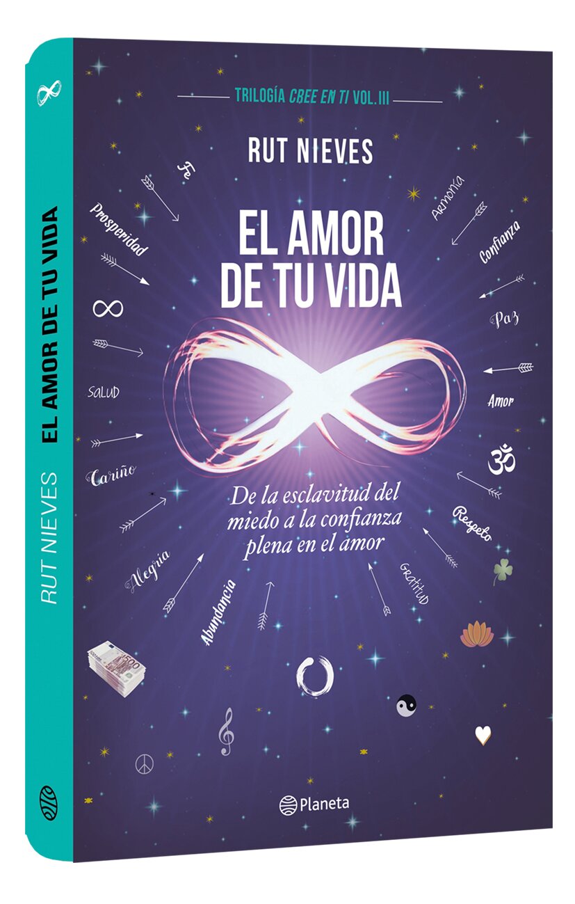El amor de tu vida: De la esclavitud del miedo a la confianza plena en el amor. Trilogía Cree en ti Vol. III (Capa dura) 4