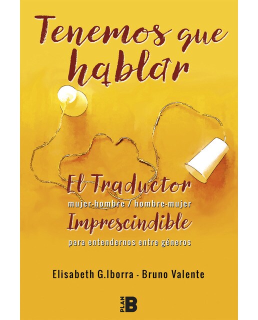 Tenemos que hablar: El traductor Hombre-Mujer / Mujer-Hombre. Imprescindible para entendernos entre géneros (Capa mole) 1