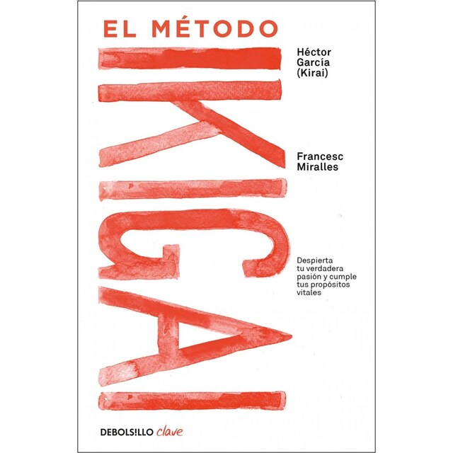 Imagen 0 de El método Ikigai: Despierta tu verdadera pasión y cumple tus propósitos vitales (Bolsillo) (Tapa blanda)