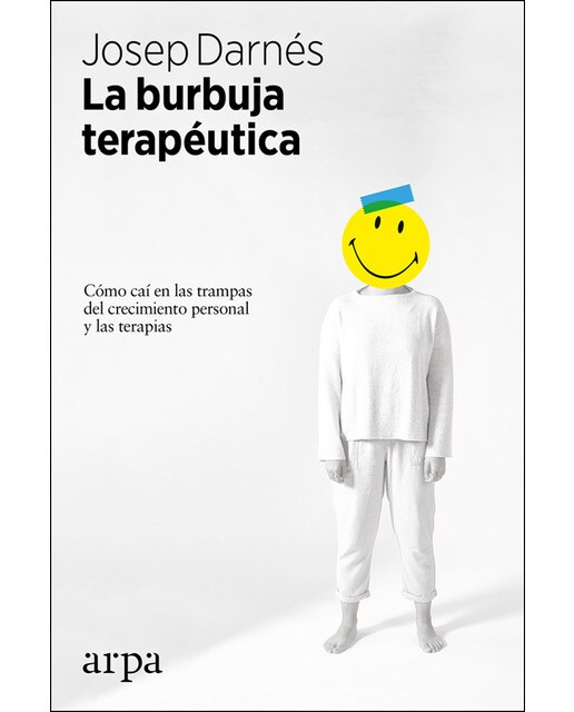 La burbuja terapéutica: Cómo caí en las trampas del crecimiento personal y las terapias(Tapa blanda) 1