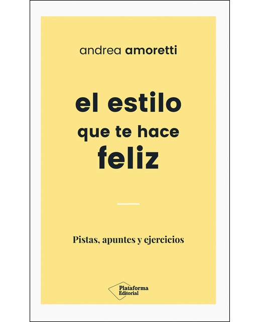 El Estilo Que Te Hace Feliz: Pistas. Apuntes Y Ejercicios 1