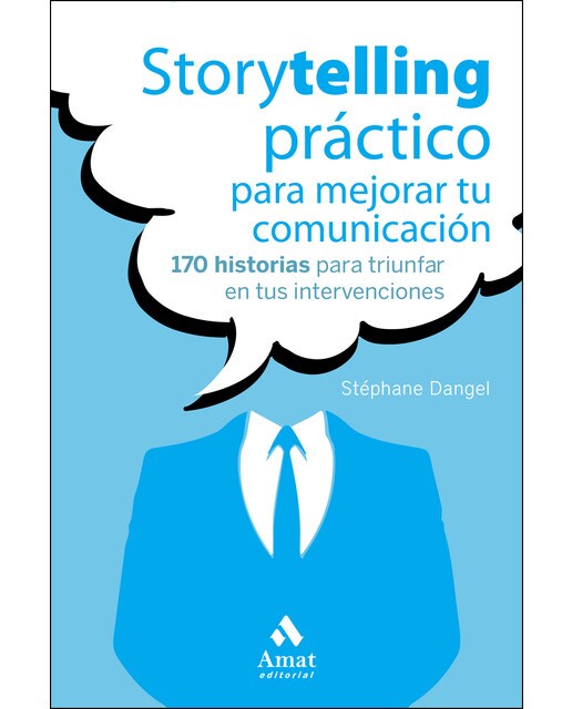 Storytelling práctico para mejorar tu comunicación: 170 historias para triunfar en tus intervenciones(Tapa blanda) 1