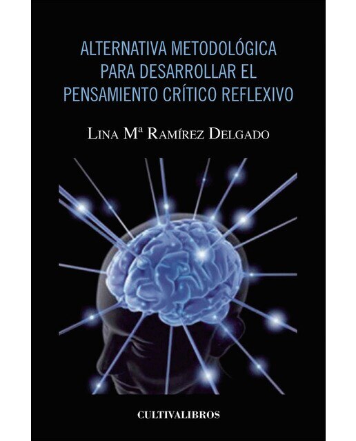 Alternativa Metodológica Para Desarrollar El Pensamiento Crítico Reflexivo 1