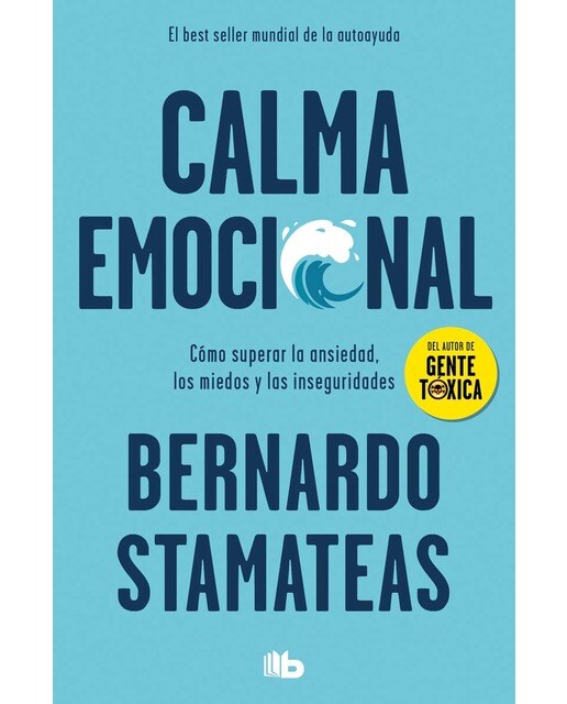 Calma emocional: Por el autor de Gente tóxica. Más de 1.500.000 lectores.  (Bolsillo) (Tapa blanda) 1