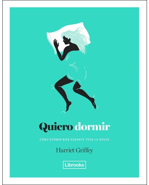 Imagen 0 de Quiero dormir: Cómo dormir bien durante toda la noche (Tapa dura)