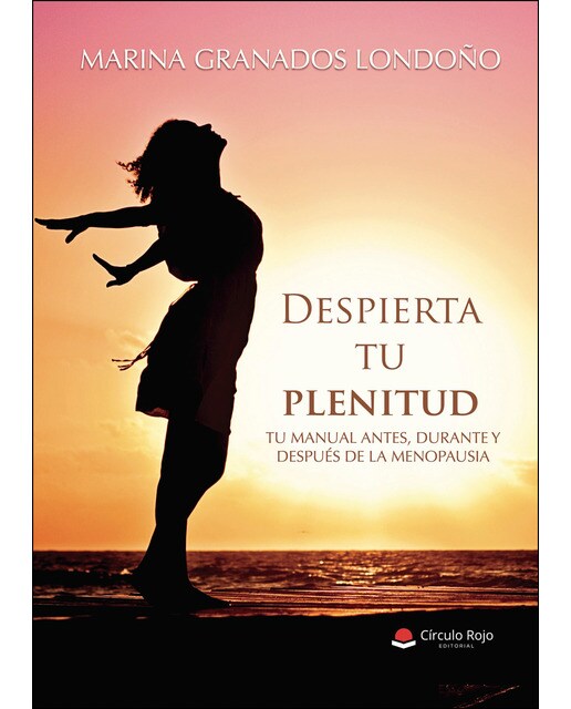 Despierta tu plenitud. Tu manual antes, durante y después de la menopausia (Capa mole) 1