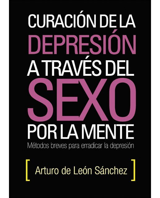 Curación de la depresión a través del sexo por la mente(Tapa blanda) 1