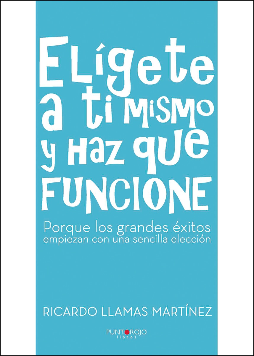 Elígete A Ti Mismo Y Haz Que Funcione 1
