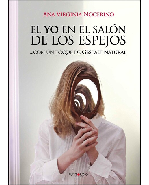 El Yo En El Salón De Los Espejos. Con Un Toque De Gestalt Natural 1