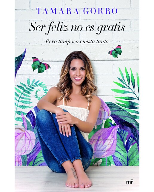 Ser feliz no es gratis, pero tampoco cuesta tanto (Capa mole com abas) 1