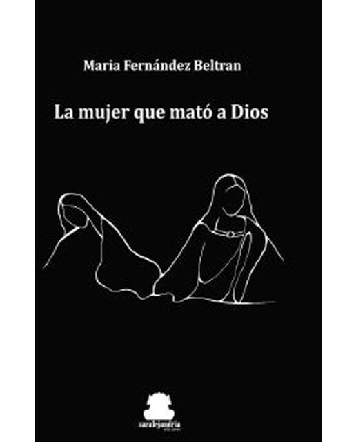 LA MUJER QUE MATÓ A DIOS (Capa mole) 1