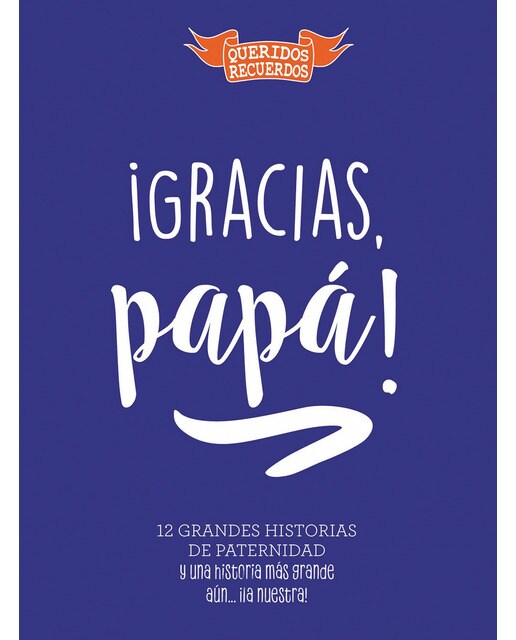 Imagem 0 de ¡Gracias, papá!: 12 grandes historias de paternidad y una historia más grande aún... ¡la nuestra! (Capa dura)