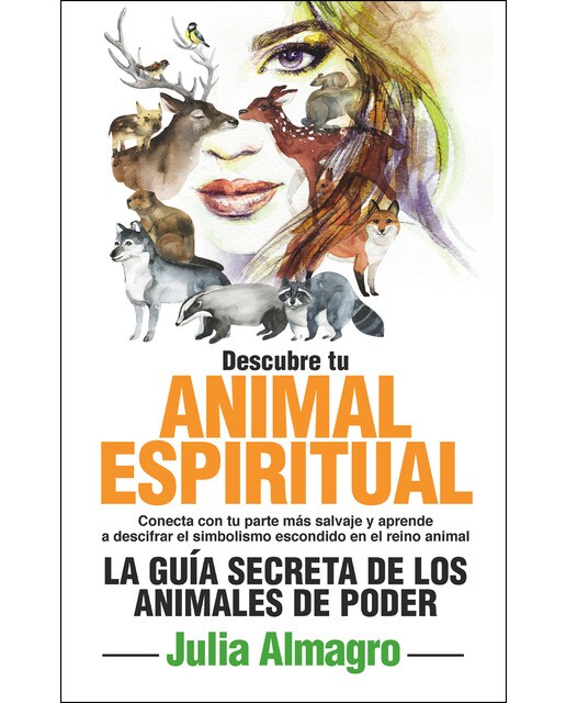 Descubre Tu Animal Espiritual: La Guía Secreta De Los Animales De Poder 1