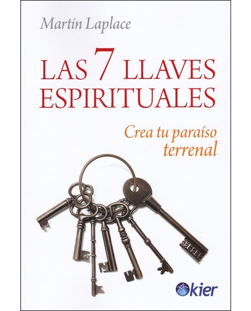 Las 7 Llaves Espirituales: Crea Tu Paraíso Terrenal 1