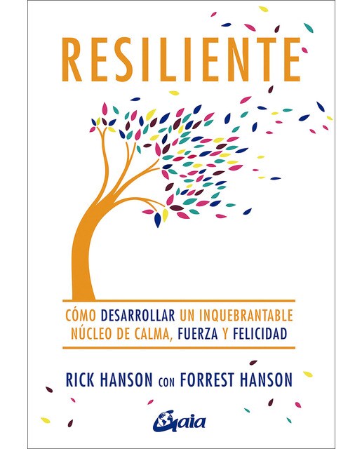 Imagen 0 de Resiliente: Cómo desarrollar un inquebrantable núcleo de calma, fuerza y felicidad (Tapa blanda con solapas)