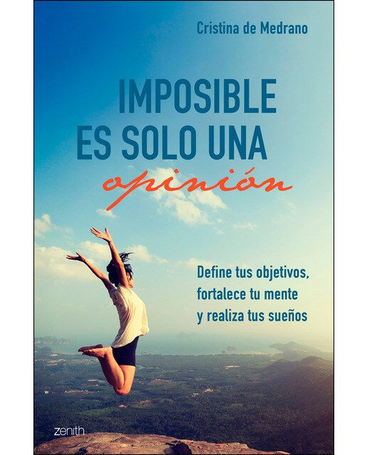 Imposible es solo una opinión: Define tus objetivos, fortalece tu mente y realiza tus sueños (Capa mole com abas) 1