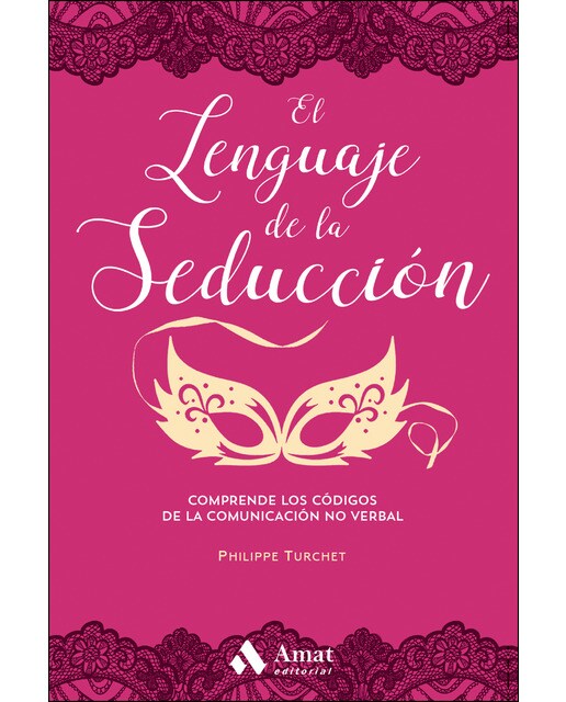 El lenguaje de la seducción: Comprende los códigos de la comunicación no verbal. (Capa mole com abas) 1