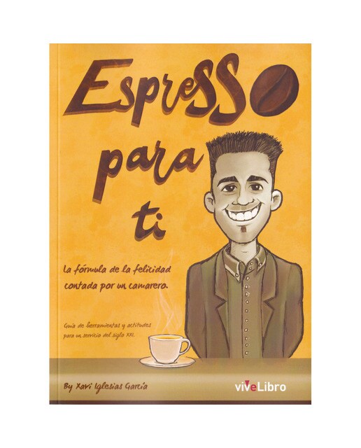 Imagem 0 de Espresso Para Ti: La Fórmula De La Felicidad Contada Por Un Camarero