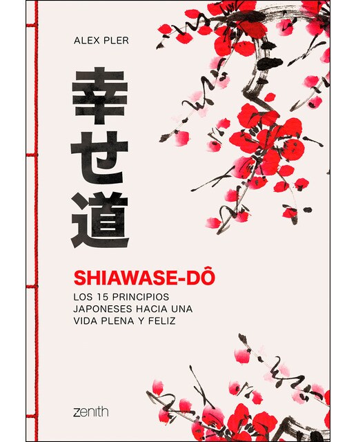 Imagen 0 de Shiawase-dô: Los 15 principios japoneses hacia una vida plena y feliz (Tapa dura)