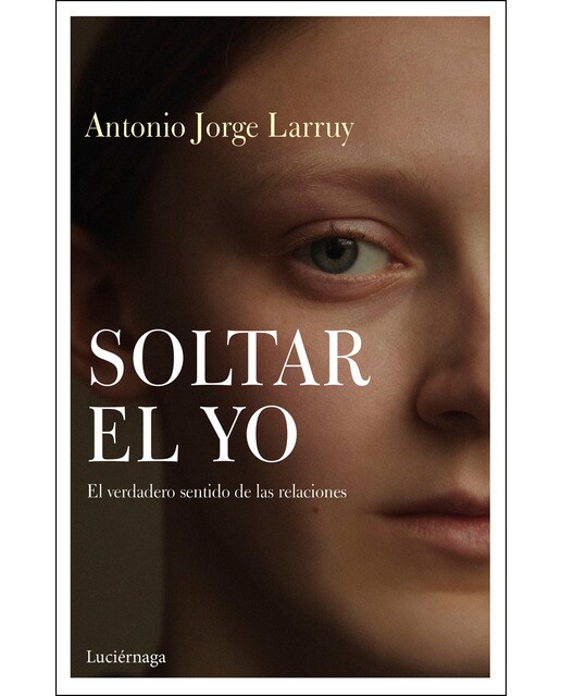 Soltar el Yo: El verdadero sentido de las relaciones (Capa mole com abas) 1