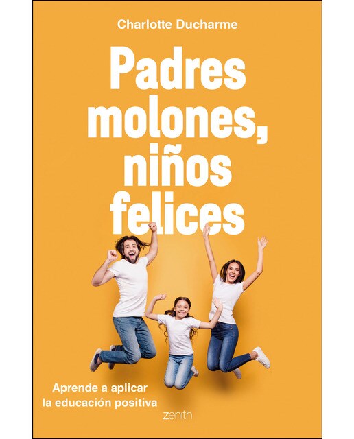 Padres molones, niños felices: Aprende a aplicar la educación positiva (Capa mole com abas) 1