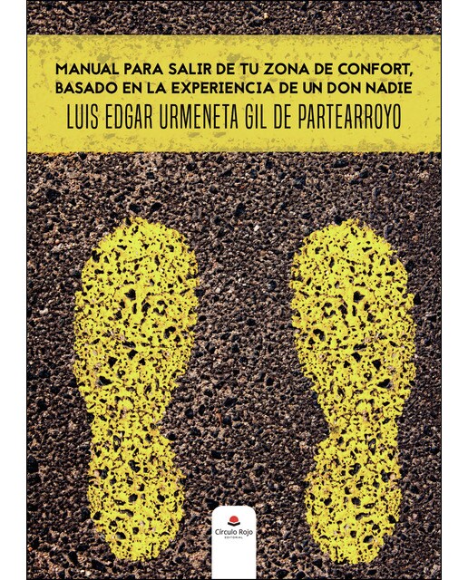 Manual para salir de tu zona de confort, basado en la experiencia de un don nadie(Tapa blanda) 1