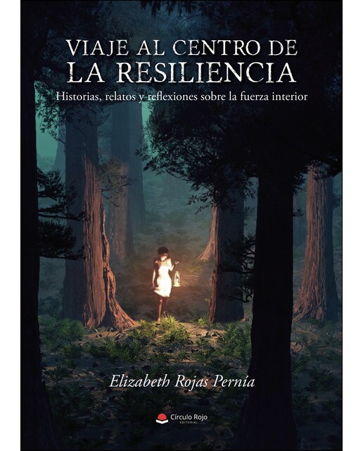 Viaje al centro de la Resiliencia. Historias, relatos y reflexiones sobre la fuerza interior (Capa mole) 1