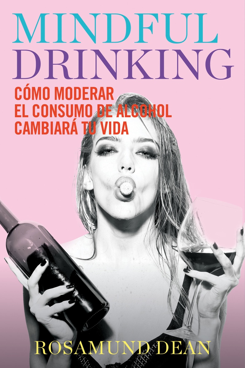Mindful Drinking: Cómo moderar el consumo de alcohol cambiará tu vida (Capa mole) 1