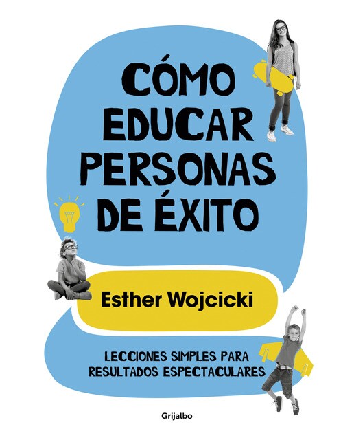 Cómo educar personas de éxito: Lecciones simples para resultados espectaculares(Tapa blanda) 1