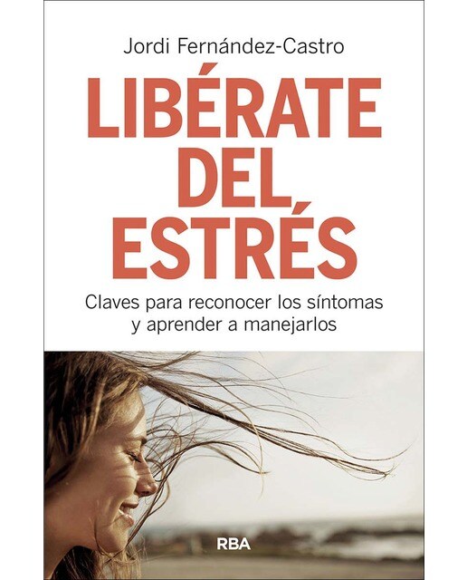 Libérate del estrés: Claves para reconocer los síntomas y aprender a manejarlos(Tapa blanda) 1