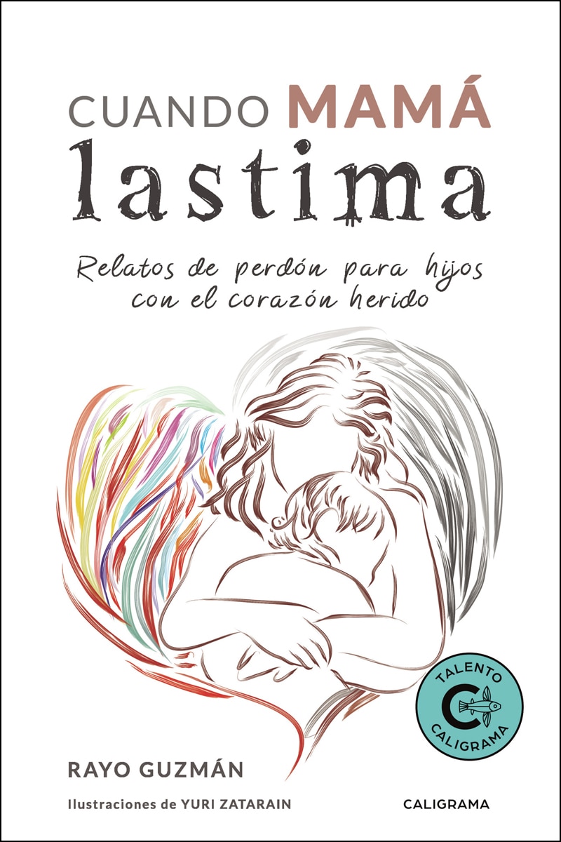 Cuando mamá lastima: Relatos de perdón para hijos con el corazón herido(Tapa blanda) 1