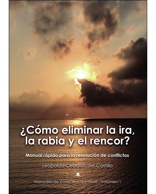 ¿Cómo eliminar la ira, la rabia y el rencor? Manual rápido para la resolución de conflictos (Capa mole) 1
