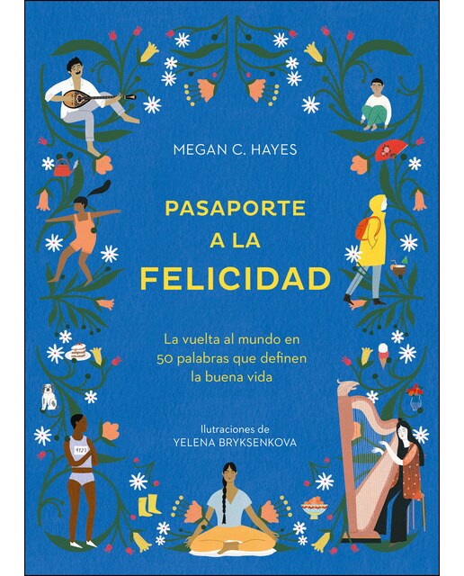 Imagem 0 de Pasaporte a la felicidad: La vuelta al mundo en 50 palabras que definen la buena vida(Tapa dura)