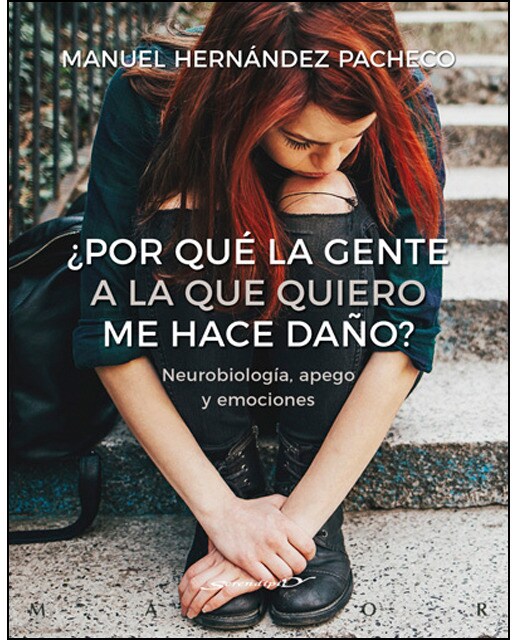 ¿Por qué la gente a la que quiero me hace daño? Neurobiología, apego y emociones