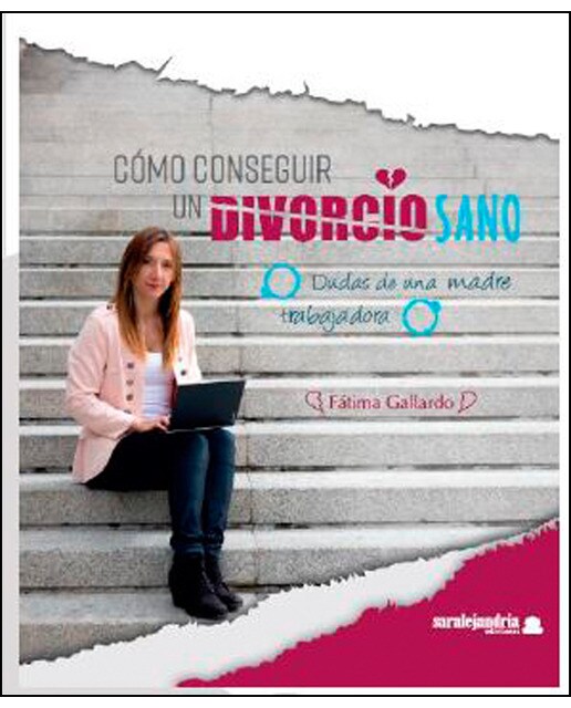 Cómo conseguir un divorcio sano: Dudas de una madre trabajadora(Tapa blanda) 1