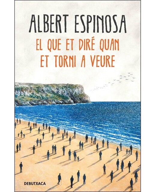 El que et diré quan et torni a veure(Tapa blanda) 1
