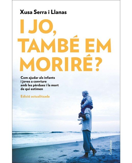 Imagem 0 de I jo, també em moriré?: Com podem ajudar els infants i els joves a conviure amb la pèrdua i la mort de qui estiman (Capa mole com abas)