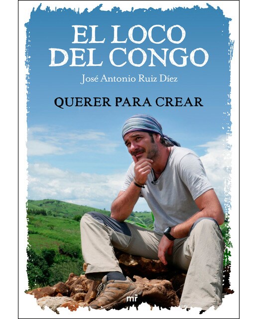 El loco del Congo. Querer para crear (Tapa blanda con solapas) 1
