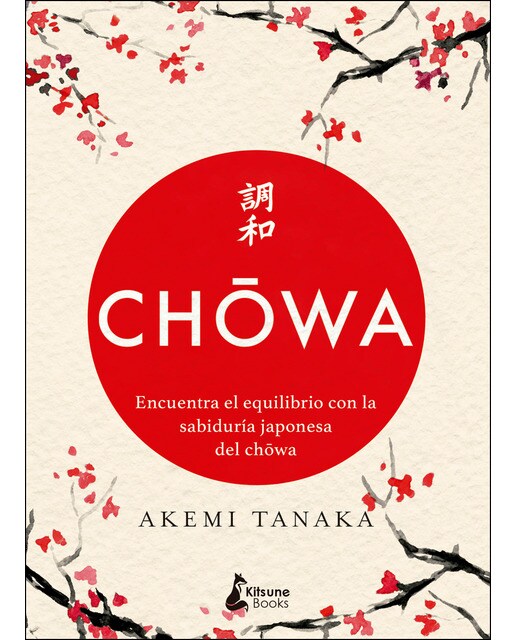Chowa: Encuentra el equilibrio con la sabiduría japonesa del chowa(Tapa dura) 1