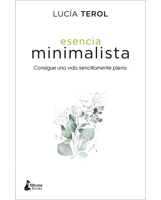 Esencia minimalista: Consigue una vida sencillamente plena(Tapa blanda) 1