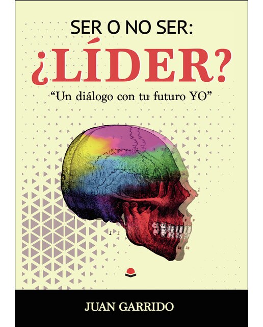 Ser o no ser: ¿Líder? Un dialogo con tu futuro yo (Capa mole) 1