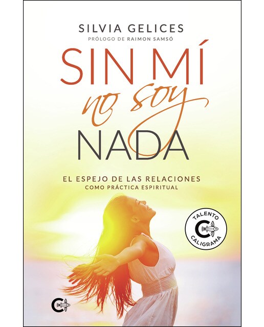 Sin mí no soy nada: El espejo de las relaciones como práctica espiritual(Tapa blanda) 1