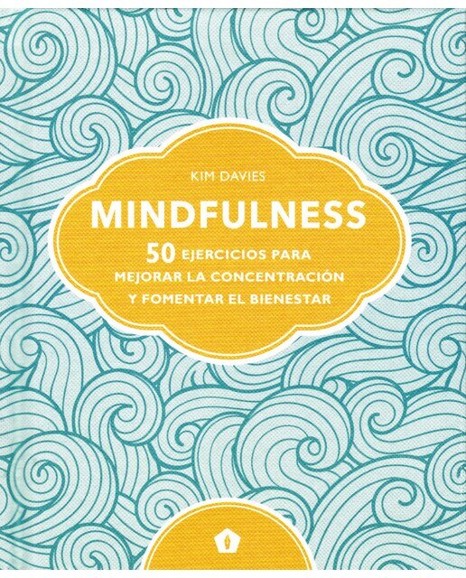 Imagen 0 de Mindfulness: 50 ejercicios para mejorar la concentración y fomentar el bienestar (Tapa dura)