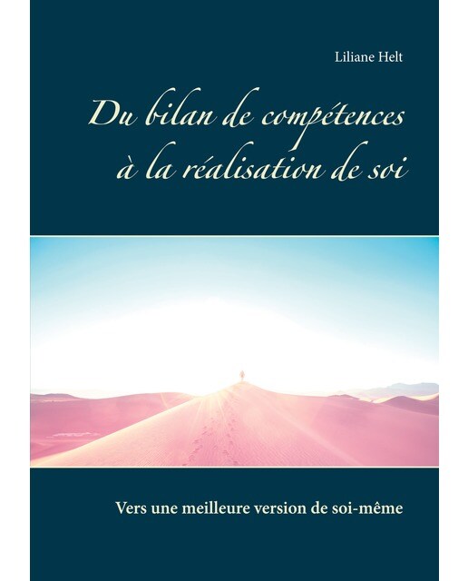 Du bilan de compétences à la réalisation de soi: Comment devenir la meilleure version de soi même?(Tapa blanda) 1