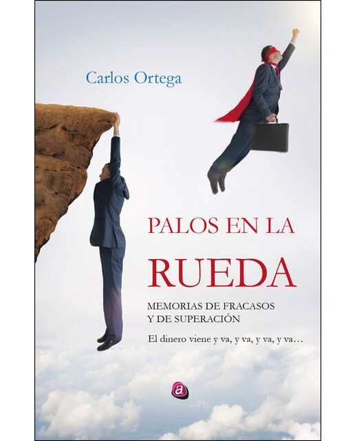 Palos en la rueda. Memorias de fracaso y superación(Tapa blanda) 1