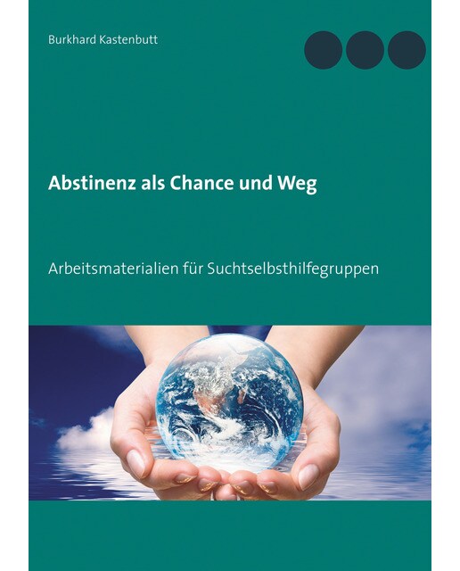 Abstinenz als Chance und Weg: Arbeitsmaterialien für Suchtselbsthilfegruppen (Capa mole) 1